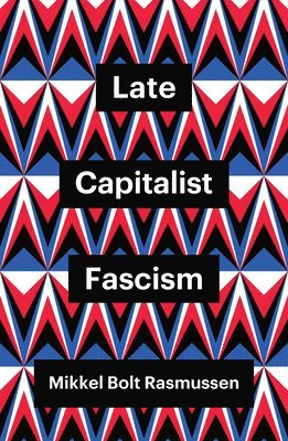 Late Capitalist Fascism 1