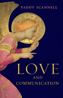 Paddy Scannell - Love and Communication, Häftad