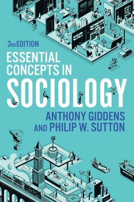Anthony Giddens, Philip W. Sutton - Essential Concepts in Sociology, Häftad