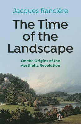 Jacques Ranciere - Time of the Landscape, Häftad