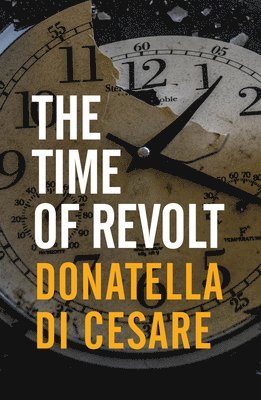 Donatella Di Cesare - Time of Revolt, Häftad
