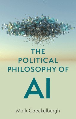 Mark Coeckelbergh - Political Philosophy of AI, Häftad