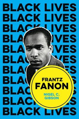 Nigel C. Gibson - Frantz Fanon, Inbunden
