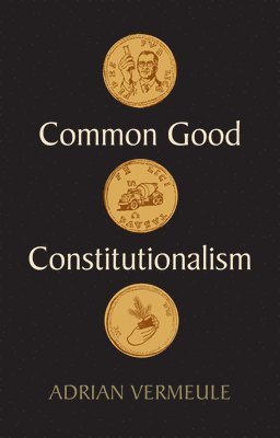 Common Good Constitutionalism 1