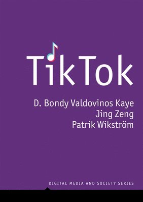 D. Bondy Valdovinos Kaye, Jing Zeng, Patrik Wikstrom - TikTok, Häftad