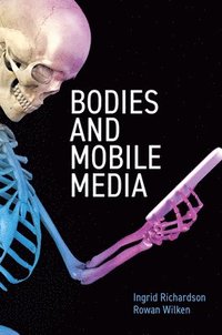 bokomslag Bodies and Mobile Media