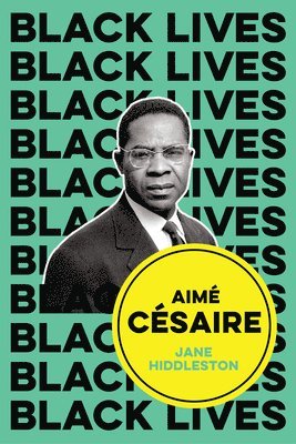 Jane Hiddleston - Aimé Césaire, Inbunden