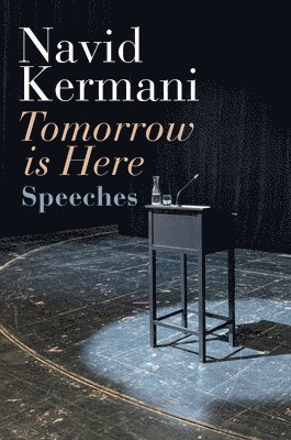 Navid Kermani - Tomorrow is Here, Inbunden