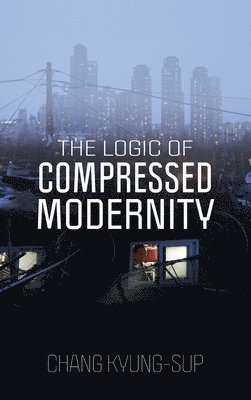 bokomslag Logic of Compressed Modernity