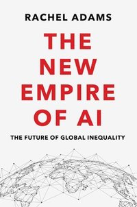bokomslag The New Empire of AI