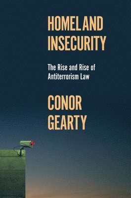 Conor Gearty - Homeland Insecurity, Inbunden
