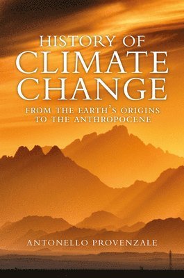 Antonello Provenzale - History of Climate Change, Inbunden