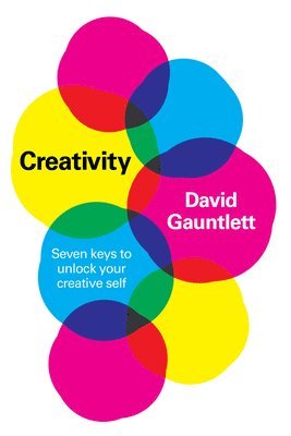 David Gauntlett - Creativity, Inbunden