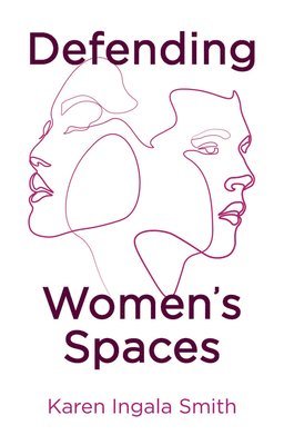 bokomslag Defending Women's Spaces