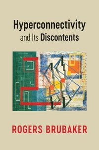 bokomslag Hyperconnectivity and Its Discontents