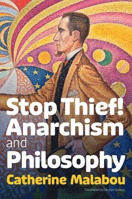 Catherine Malabou - Stop Thief!, Häftad