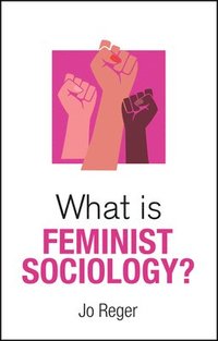 bokomslag What is Feminist Sociology?