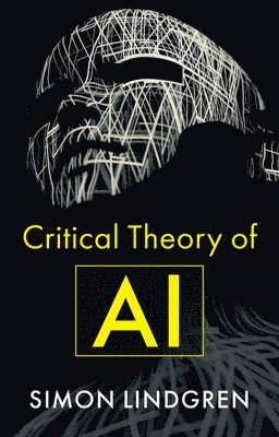 Simon Lindgren - Critical Theory of AI, Häftad