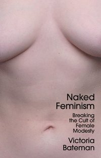 bokomslag Naked Feminism