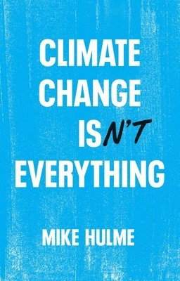 Climate Change isn't Everything 1