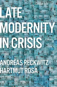 bokomslag Late Modernity in Crisis