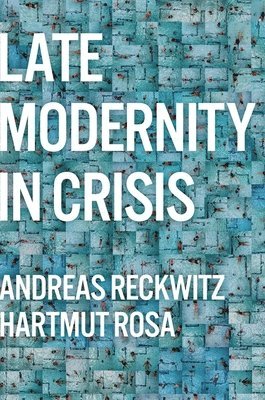bokomslag Late Modernity in Crisis