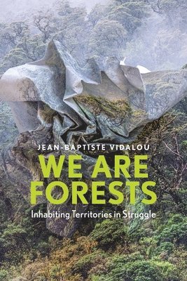 Jean-Baptiste Vidalou - We are Forests, Inbunden