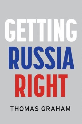 bokomslag Getting Russia Right