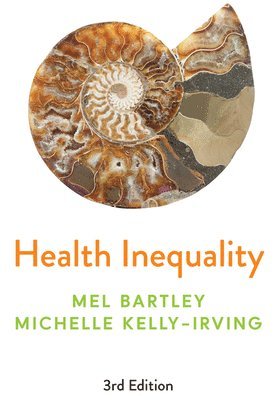Mel Bartley, Michelle Kelly-Irving, London) Bartley, Mel (University College - Health Inequality, Inbunden
