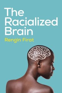 bokomslag Racialized Brain