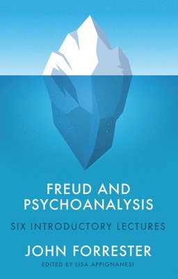John Forrester, Lisa Appignanesi - Freud and Psychoanalysis, Häftad
