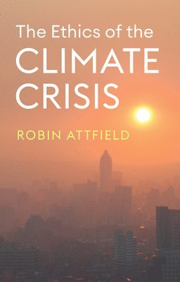 The Ethics of the Climate Crisis 1