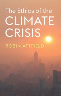 bokomslag The Ethics of the Climate Crisis