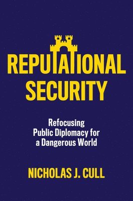 Nicholas J. Cull - Reputational Security, Häftad