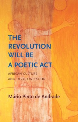 M&aacuterio Pinto de Andrade, Lanie Millar - Revolution Will Be a Poetic Act, Häftad