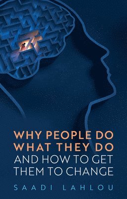 Why People Do What They Do 1
