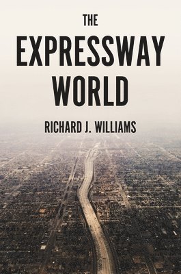 Richard J. Williams - Expressway World, Inbunden