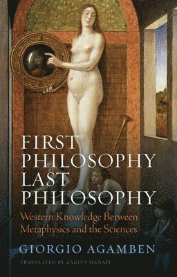 Giorgio Agamben - First Philosophy Last Philosophy, Häftad
