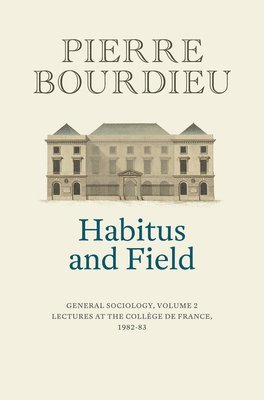 Pierre Bourdieu - Habitus and Field, Häftad