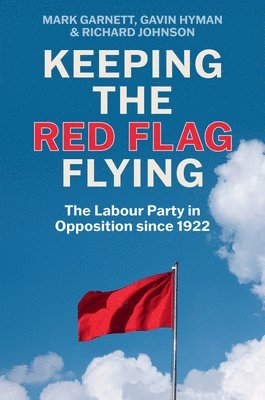 Mark Garnett, Gavin Hyman, Richard Johnson - Keeping the Red Flag Flying, Inbunden