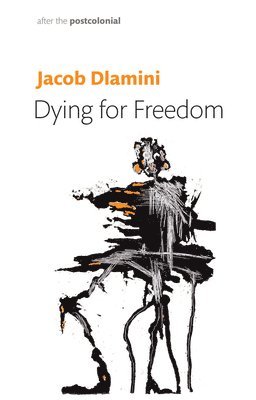 bokomslag Dying for Freedom