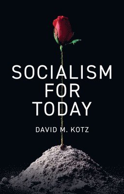 David M. Kotz - Socialism for Today, Inbunden