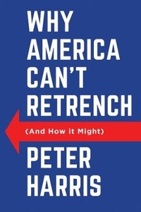 bokomslag Why America Can't Retrench (And How it Might)