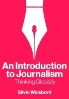 Silvio Waisbord, Silvio (George Washington University,¿USA) Waisbord - Introduction to Journalism, Inbunden