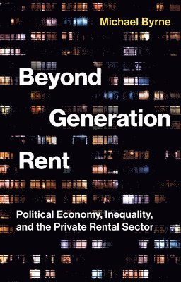 Michael Byrne - Beyond Generation Rent, Inbunden
