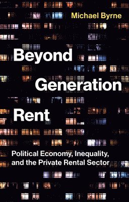 Michael Byrne - Beyond Generation Rent, Häftad