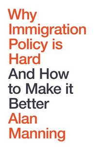 bokomslag Why Immigration Policy Is Hard