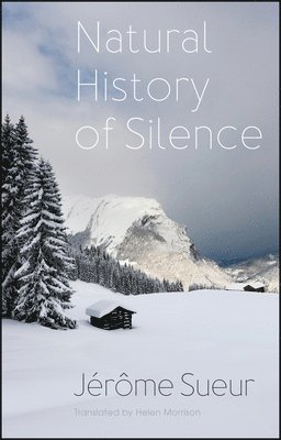 Jérôme Sueur - Natural History of Silence, Inbunden