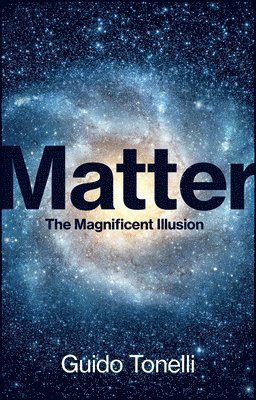 Guido Tonelli - Matter, Inbunden