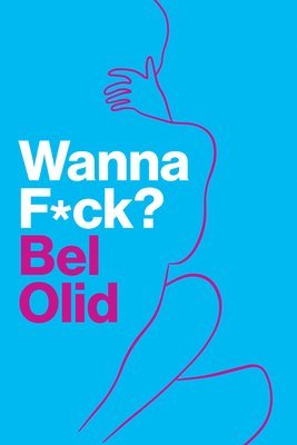 Bel Olid - Wanna F*ck?, Häftad
